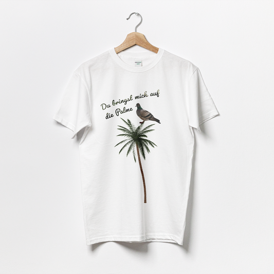 "Du bringst mich auf die Palme" | T-Shirt