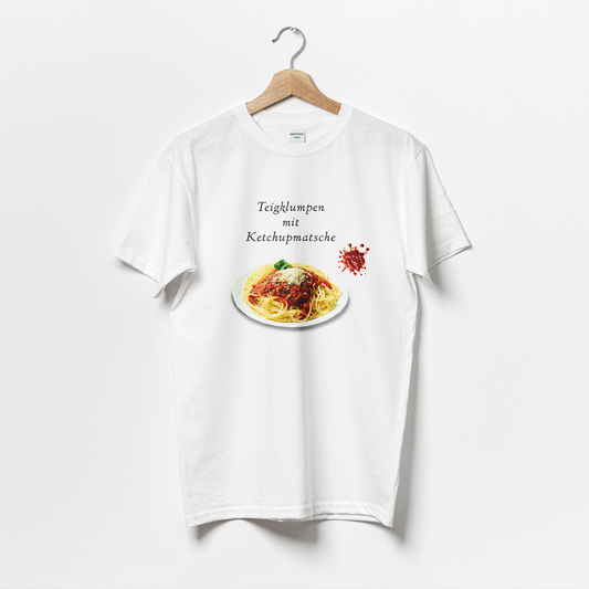 "Teigklumpen mit Ketchupmatsche" | T-Shirt